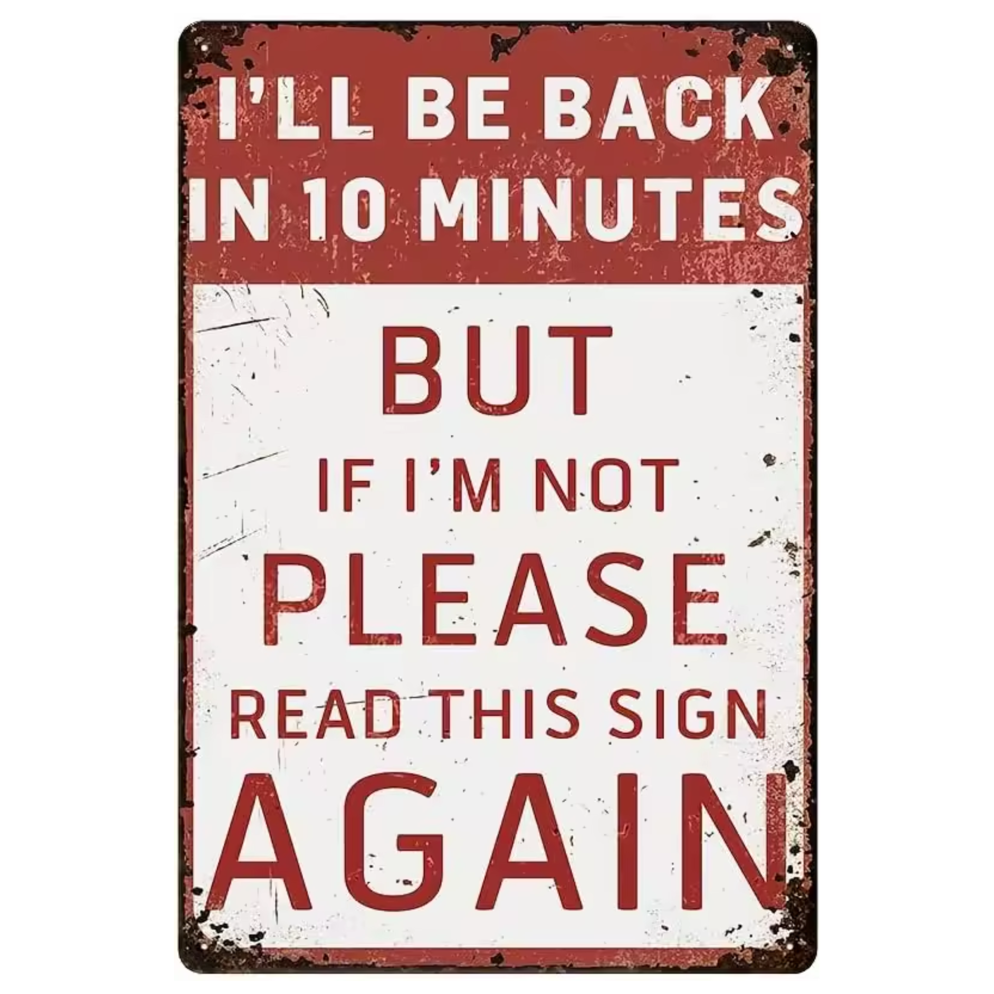 I’ll Be Back In 10 Minutes Vintage Garage Metal Sign